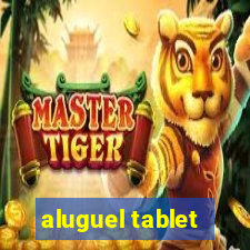 aluguel tablet